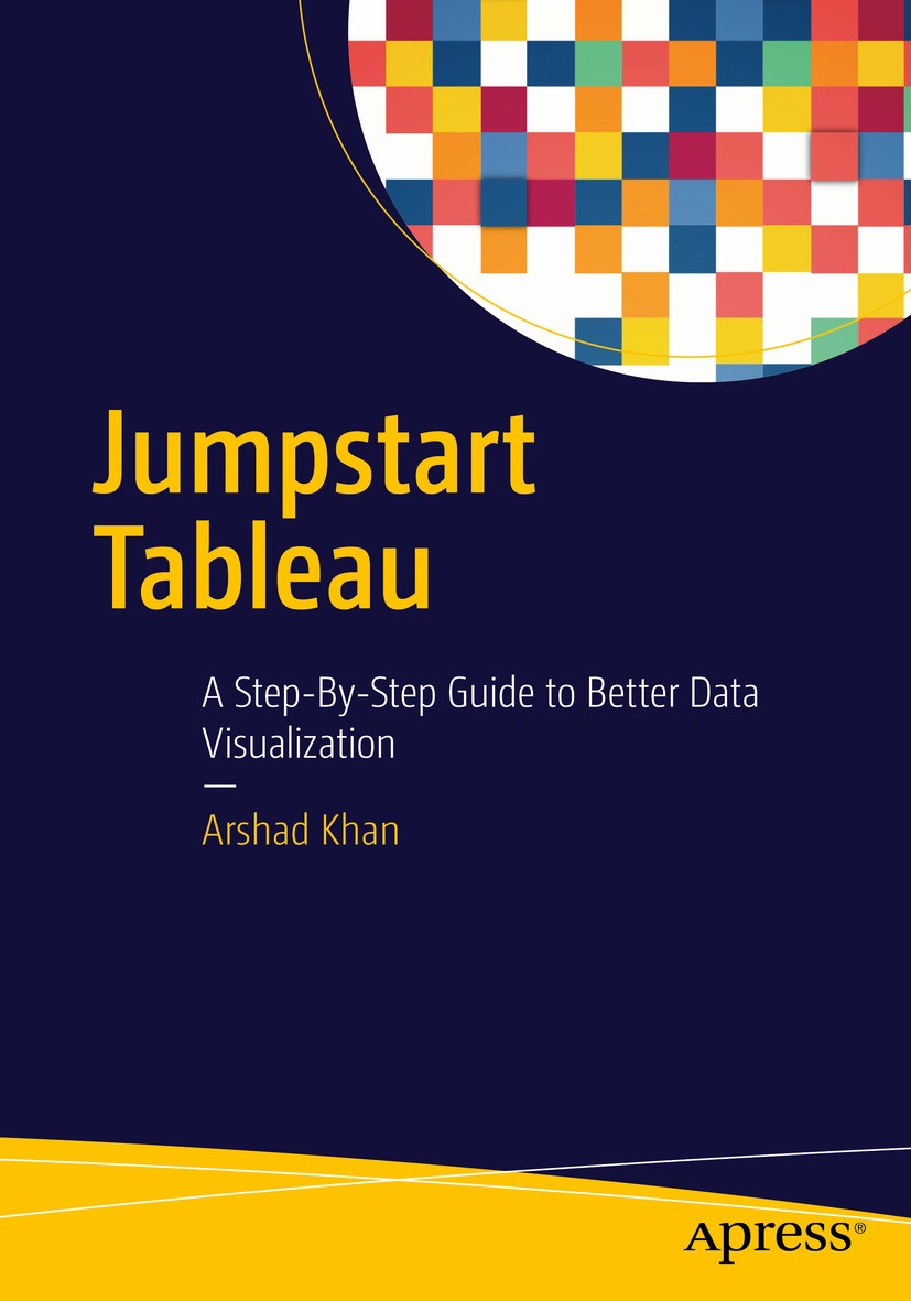 Jumpstart Tableau: A Step-By-Step Guide to Better Data Visualization