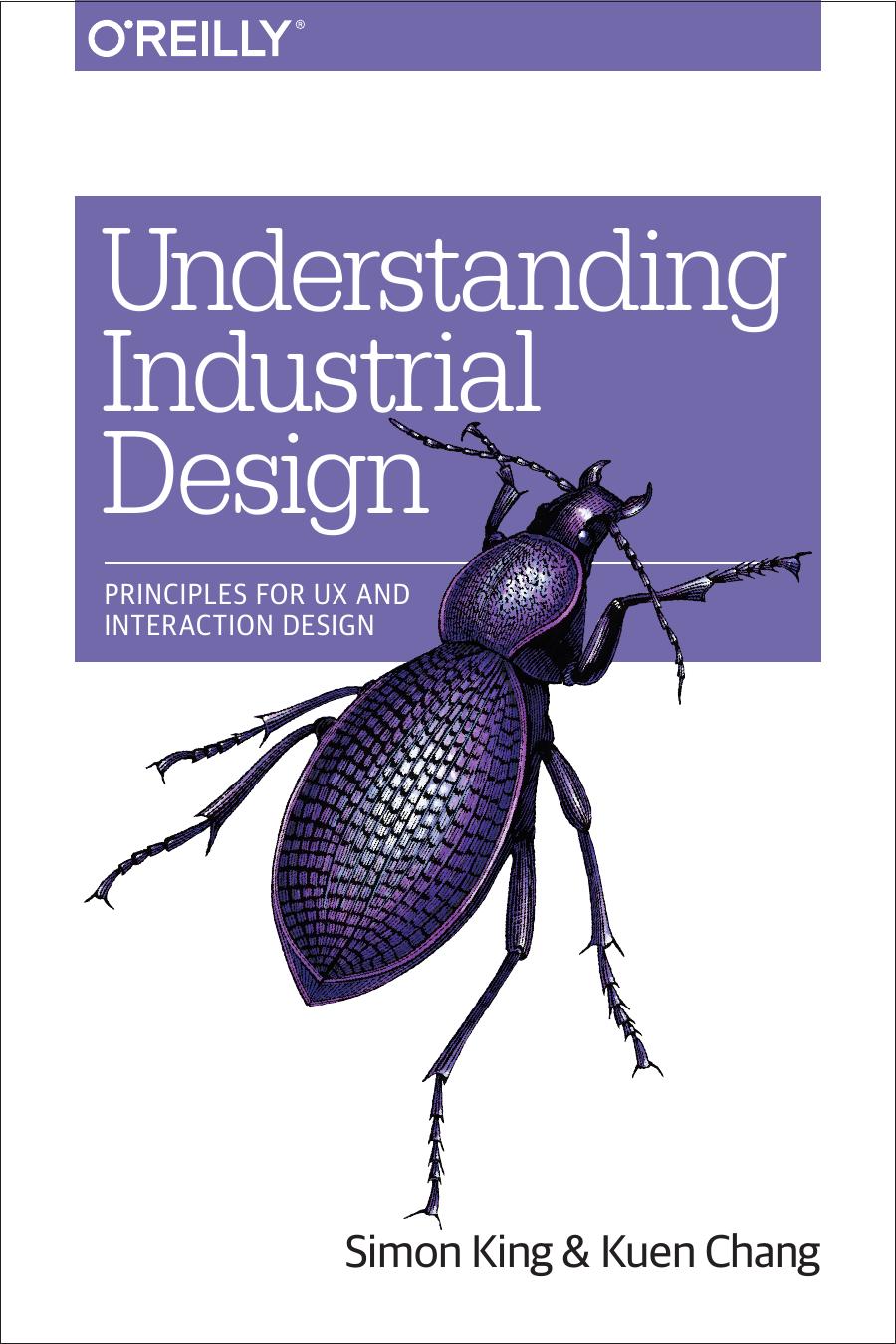 Understanding Industrial Design: Principles for UX and Interaction Design
