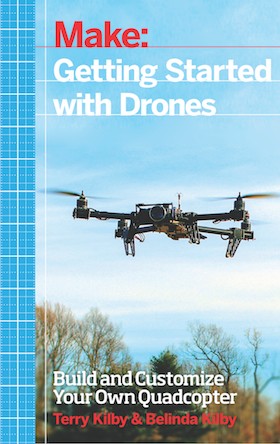 Make: Getting Started with Drones