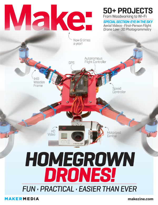 Make: Homegrown Drones!