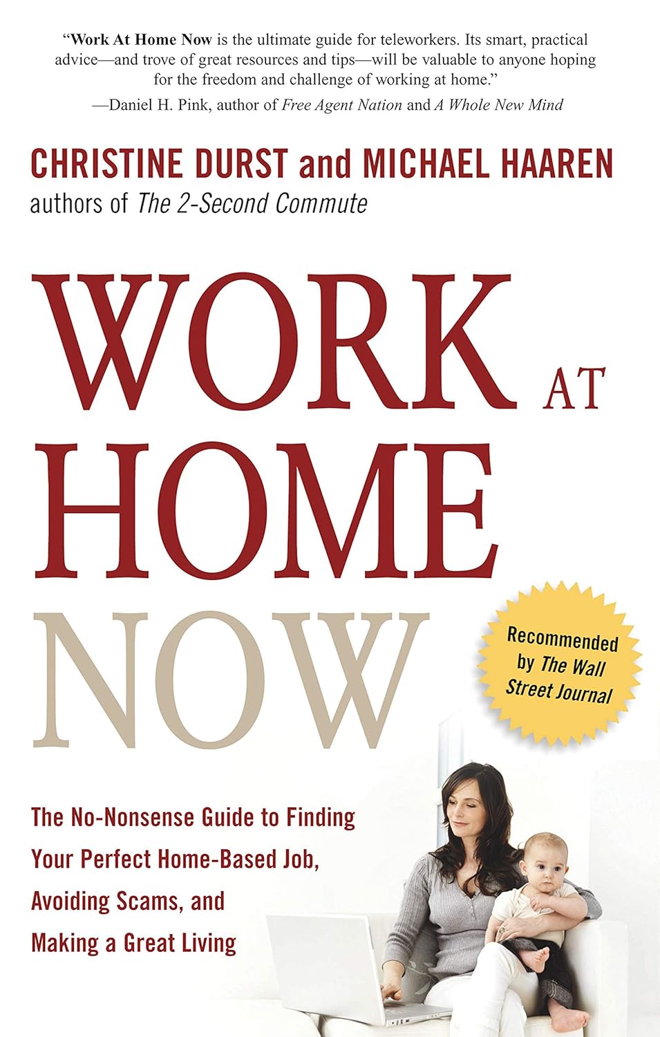 Work at Home Now: The No-Nonsense Guide to Finding Your Perfect Home-Based Job, Avoiding Scams, and Making a Great Living