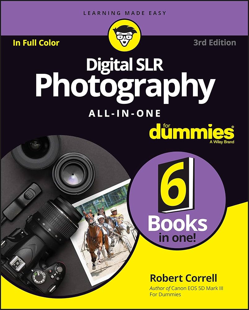 Digital SLR Photography All-In-One for Dummies