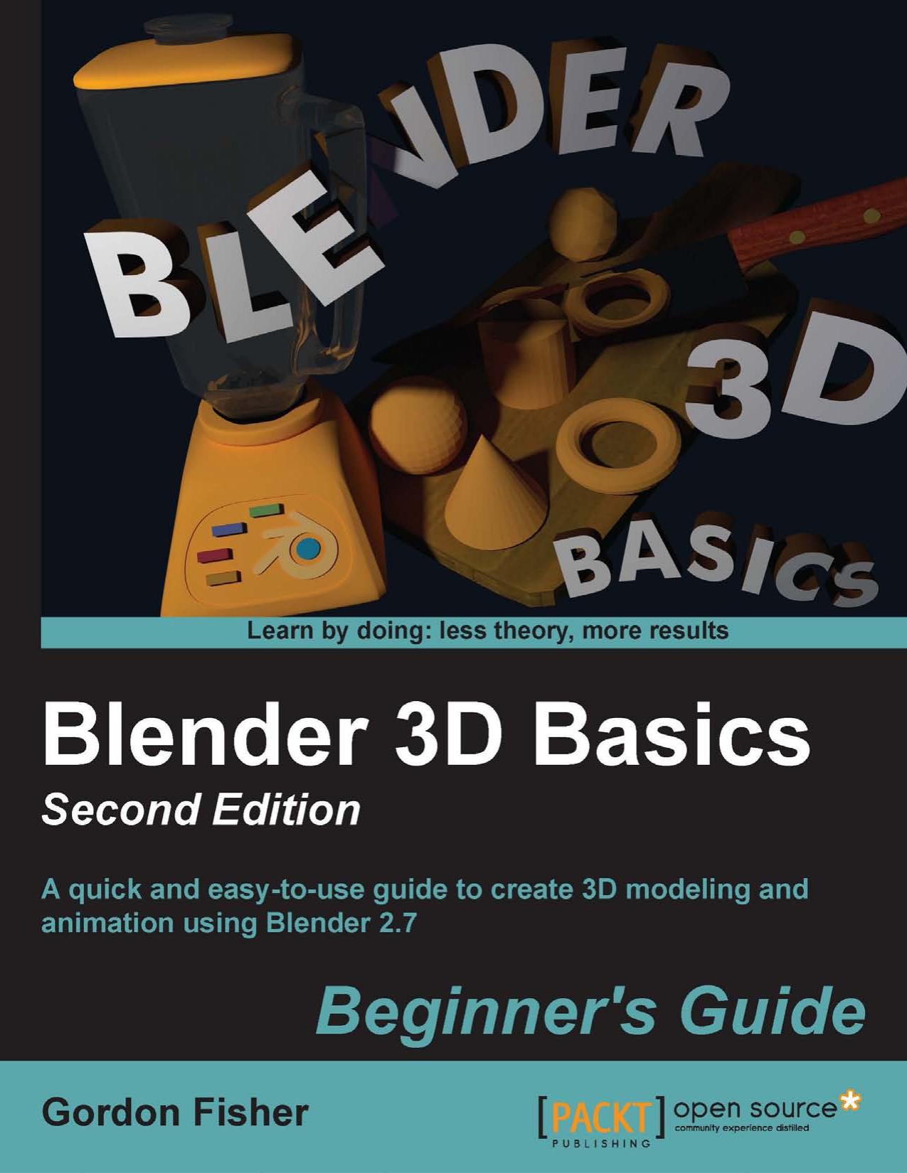 Blender 3D Basics Second Edition by Gordon Fisher