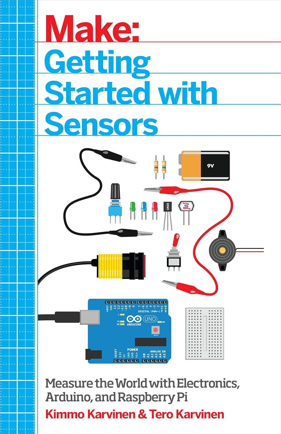 Getting Started With Sensors: Measure the World With Electronics, Arduino, and Raspberry Pi