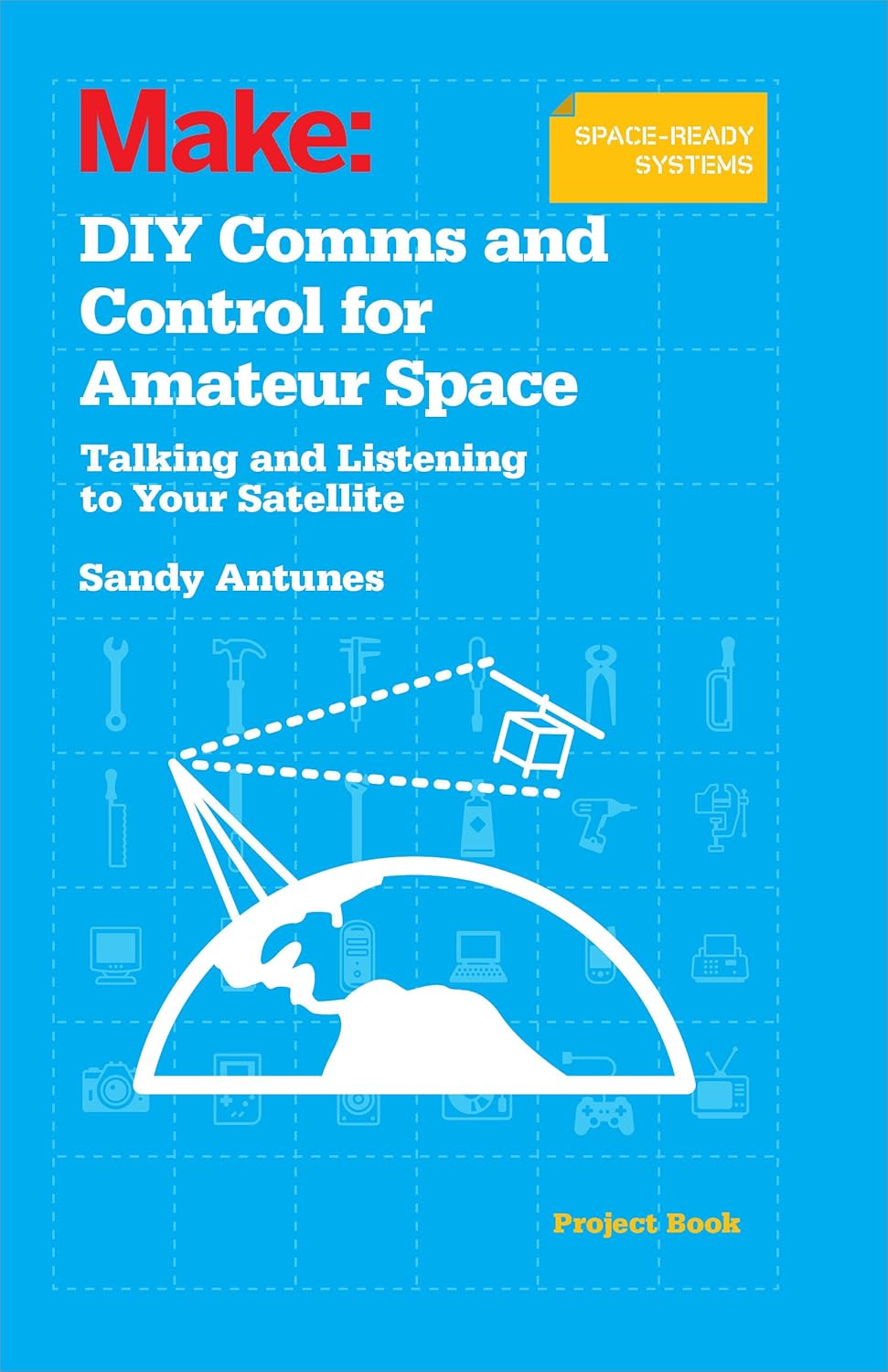 DIY Comms and Control for Amateur Space: Talking and Listening to Your Satellite