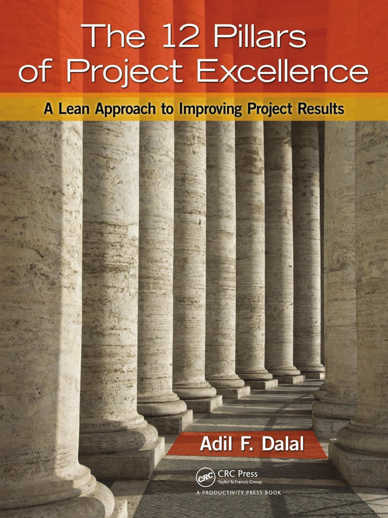 The 12 Pillars of Project Excellence: A Lean Approach to Improving Project Results