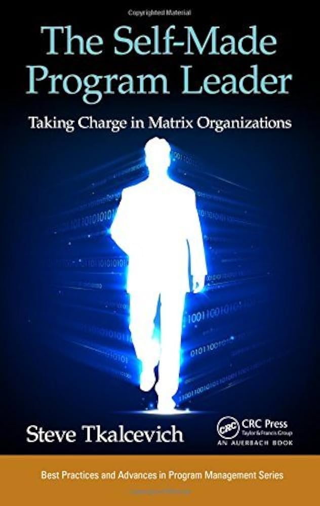 The Self-Made Program Leader: Taking Charge in Matrix Organizations