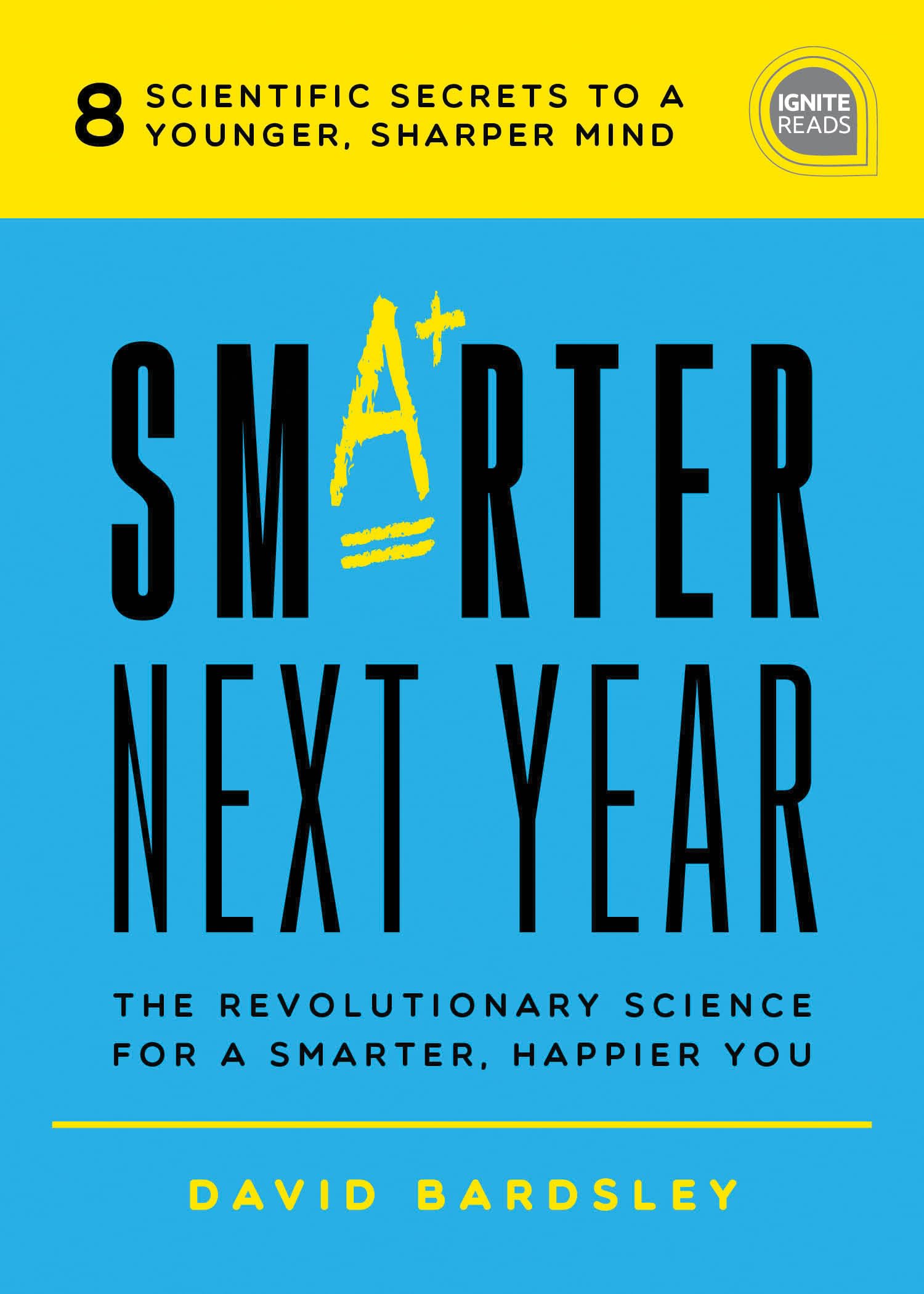 Smarter Next Year: The Revolutionary Science for a Smarter, Happier You