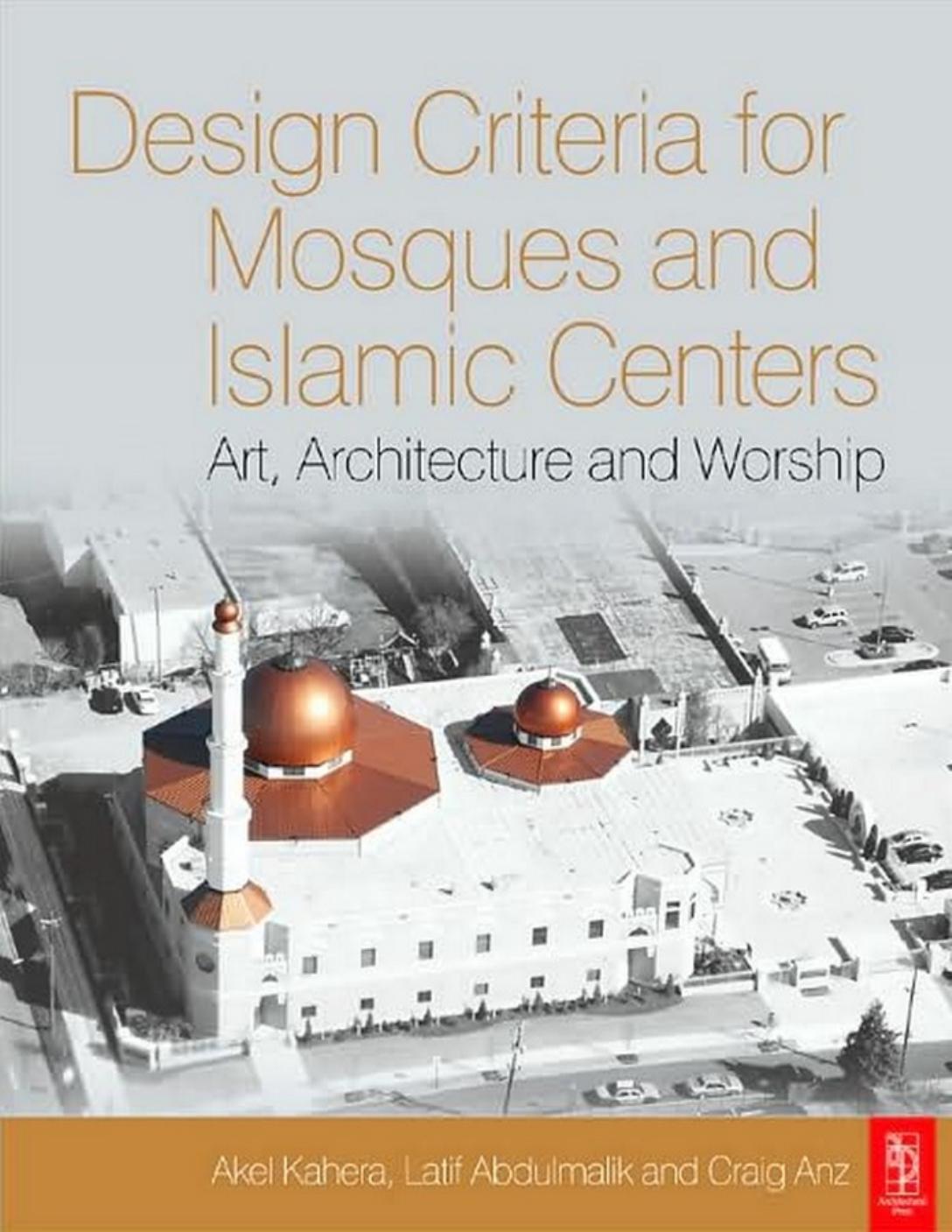 Design Criteria for Mosques and Islamic Centers Art, Architecture and Worship
