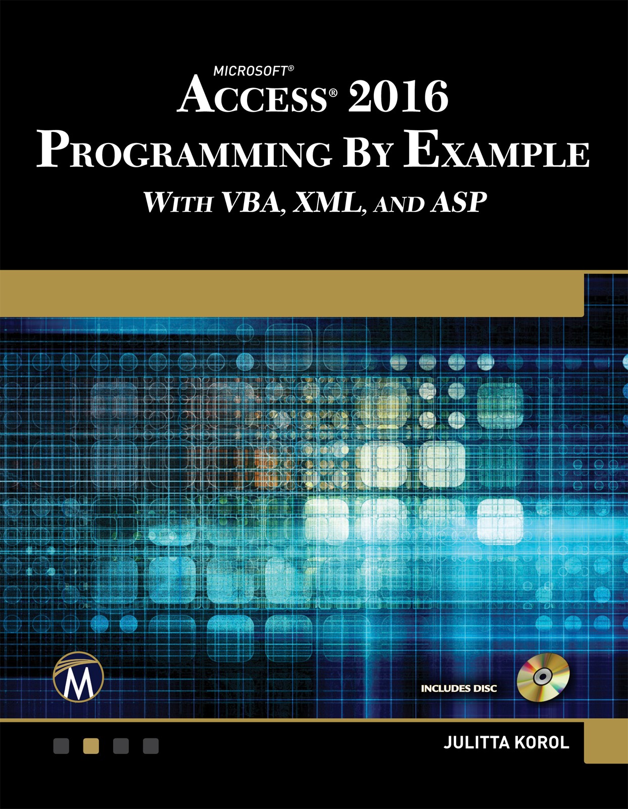Microsoft Access 2016: Programming by Example With VBA, XML, and ASP