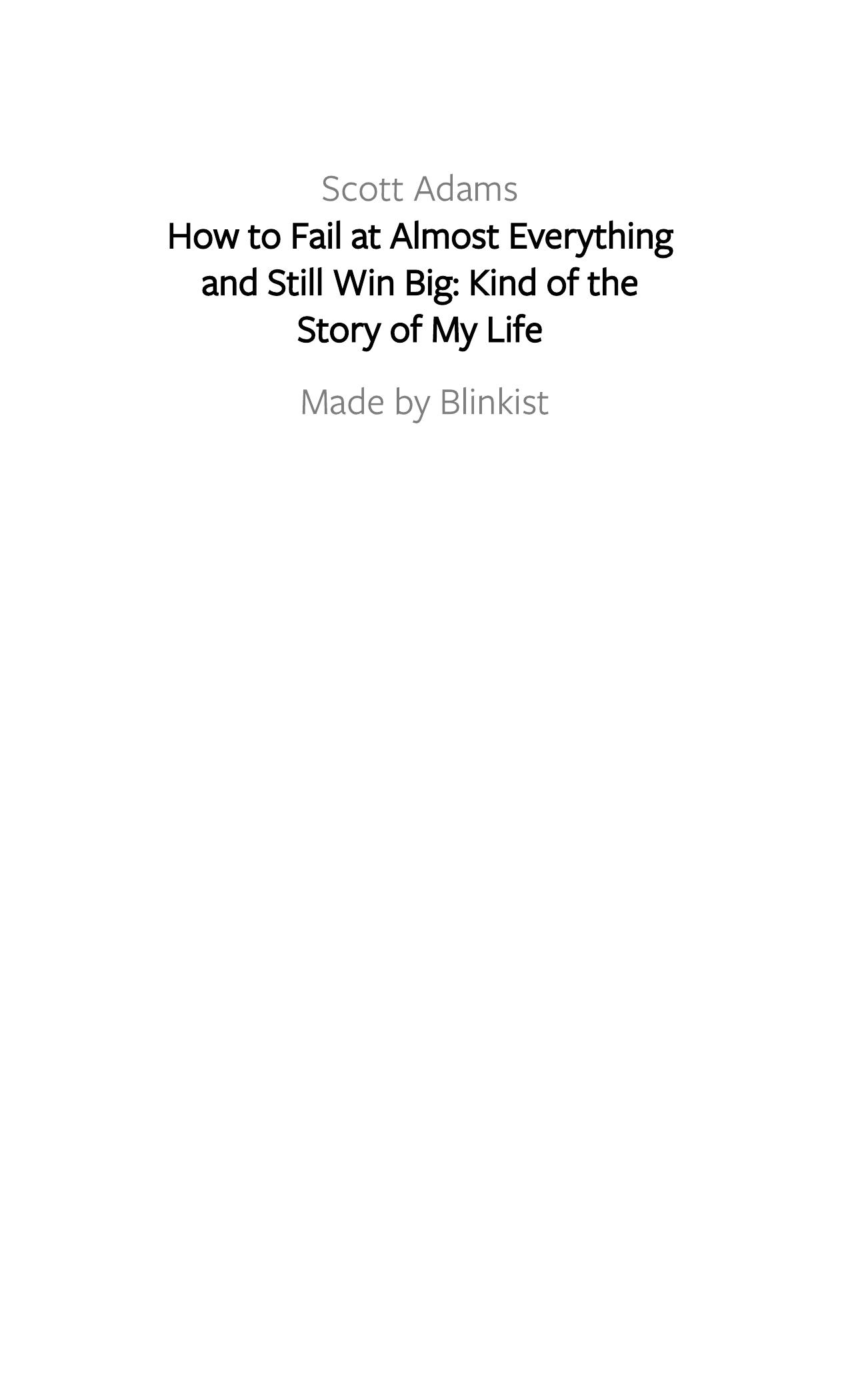 How to Fail at Almost Everything and Still Win Big by Blinkist