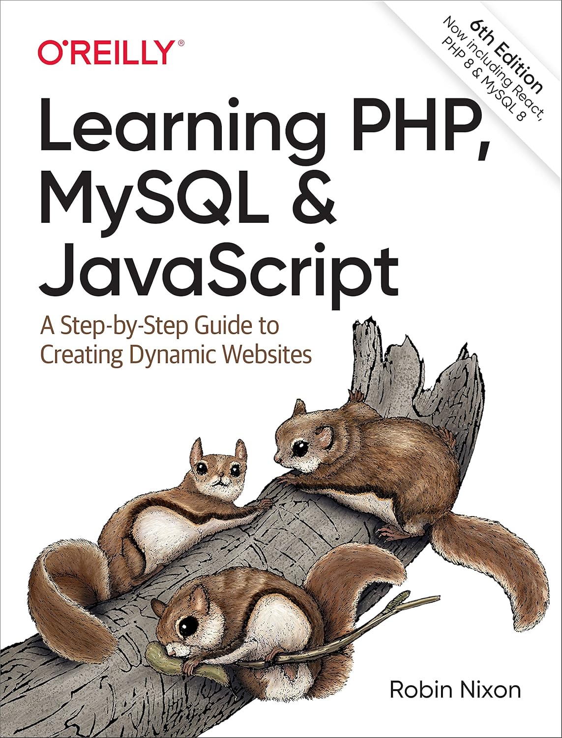 Learning PHP, MySQL and JavaScript: A Step-By-Step Guide to Creating Dynamic Websites