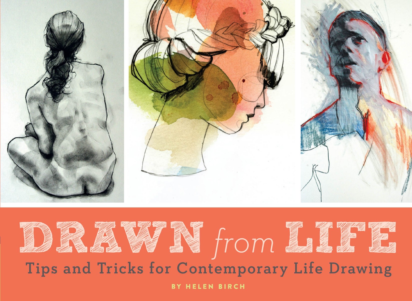 Drawn From Life: Tips and Tricks for Contemporary Life Drawing