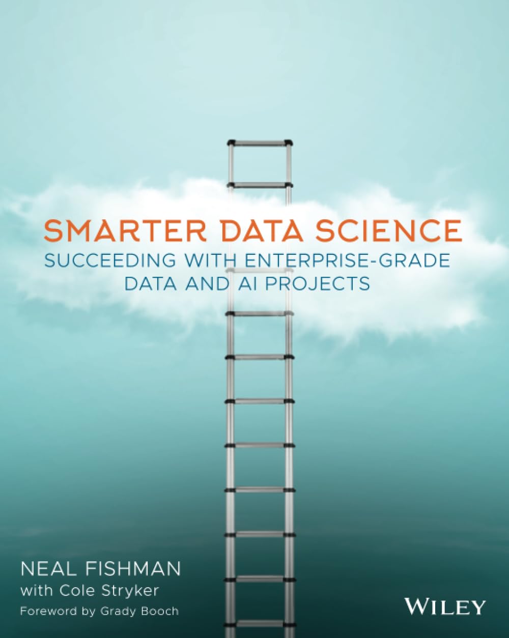 Smarter Data Science: Succeeding With Enterprise-Grade Data and AI Projects