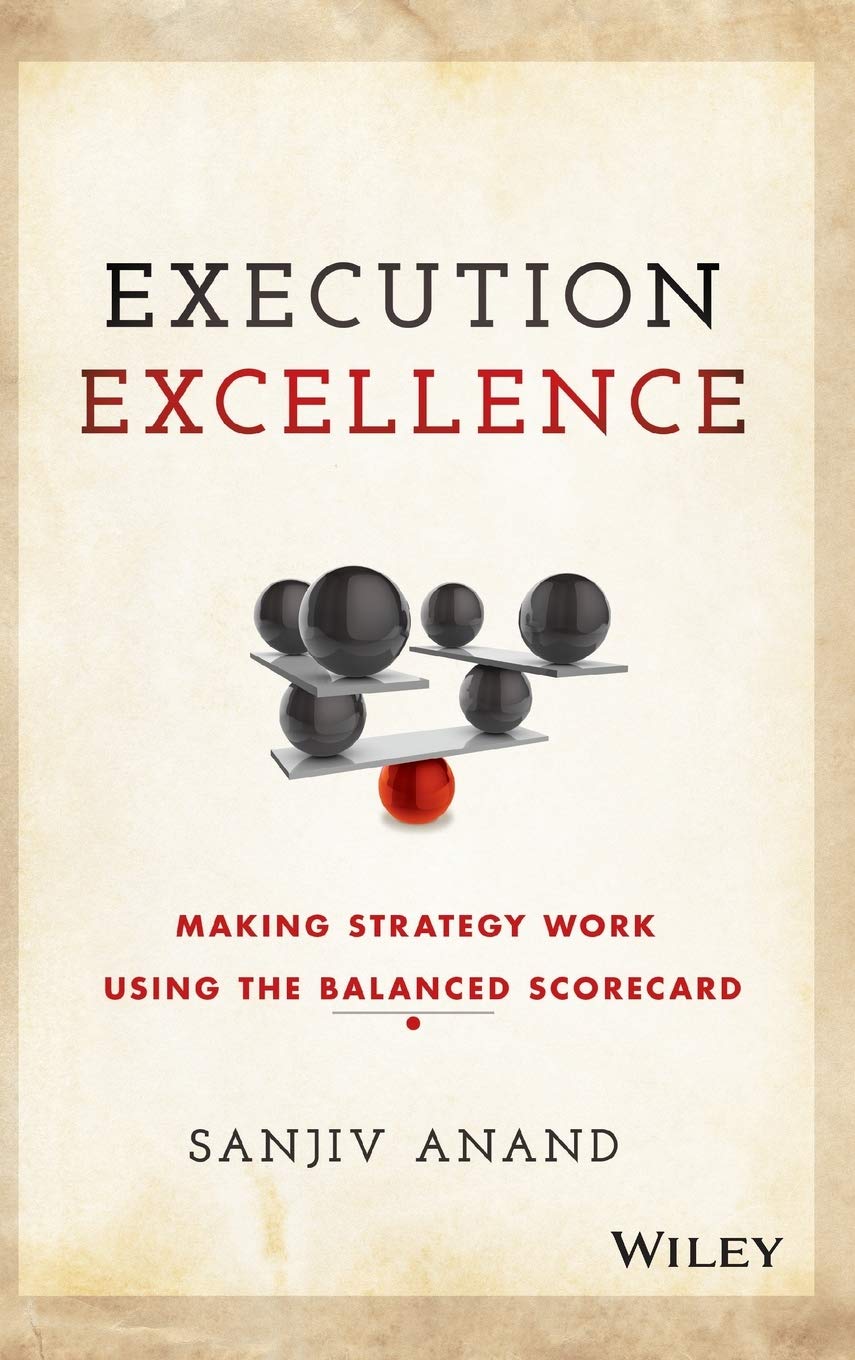 Execution Excellence: Making Strategy Work Using the Balanced Scorecard