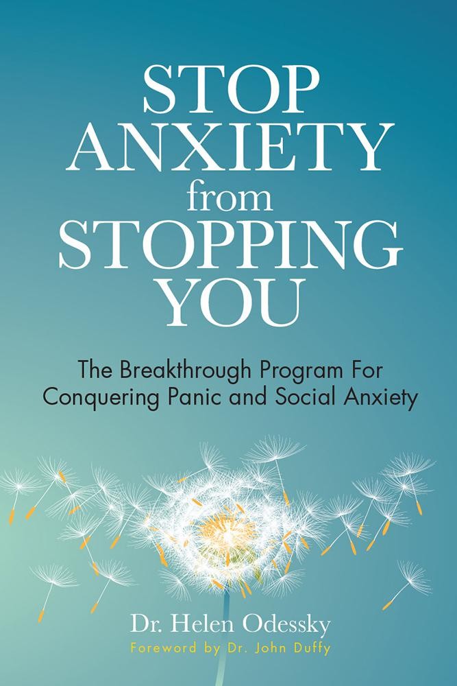 Stop Anxiety From Stopping You: The Breakthrough Program for Conquering Panic and Social Anxiety