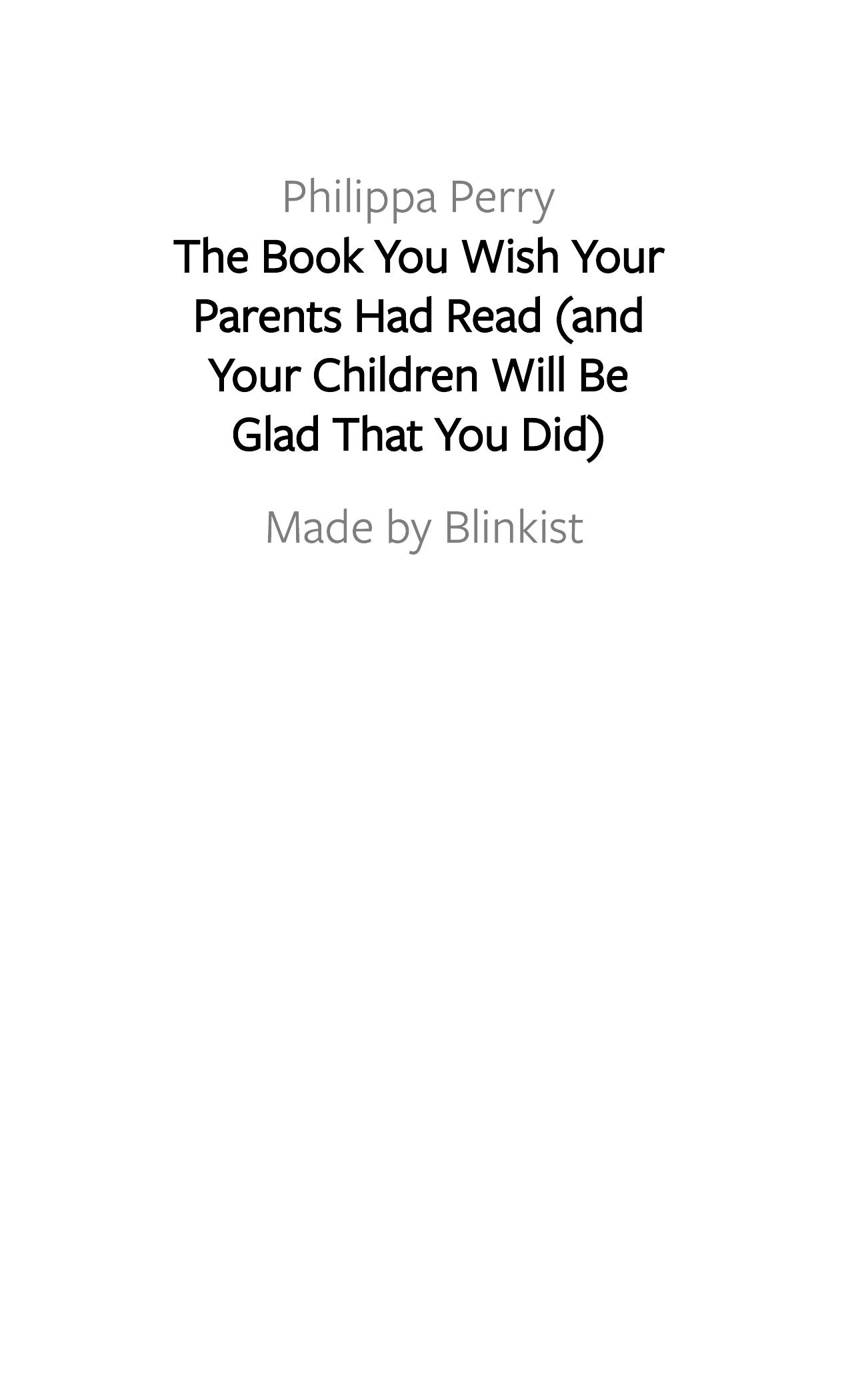 The Book You Wish Your Parents Had Read (and Your Children Will Be Glad That You Did) by Blinkist
