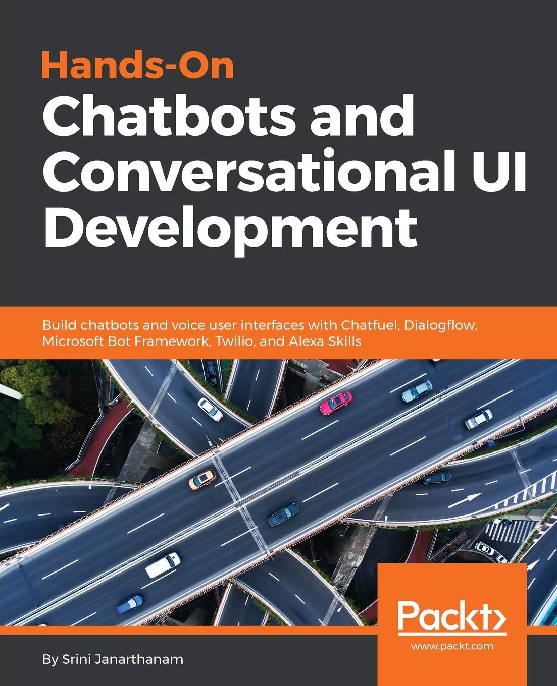 Hands-On Chatbots and Conversational Ui Development