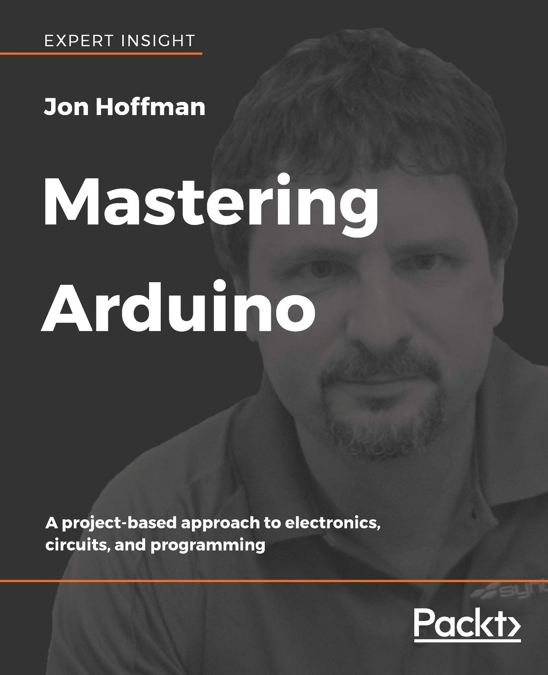 Mastering Arduino: A Project-Based Approach to Electronics, Circuits, and Programming