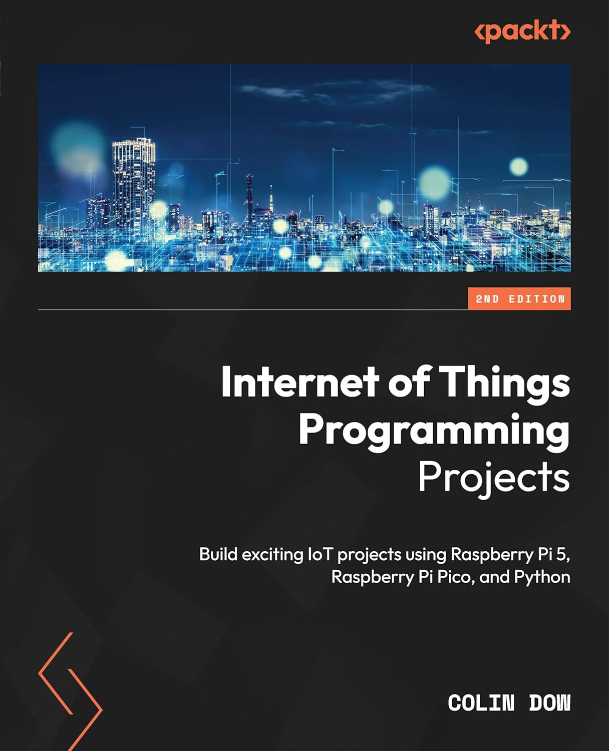 Internet of Things Programming Projects - Second Edition: Build Exciting IoT Projects Using Raspberry Pi 5, Raspberry Pi Pico, and Python