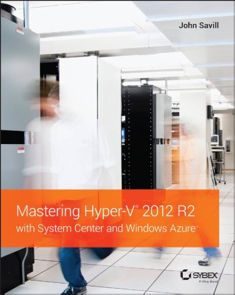 Mastering Hyper-V 2012 R2 With System Center and Windows Azure