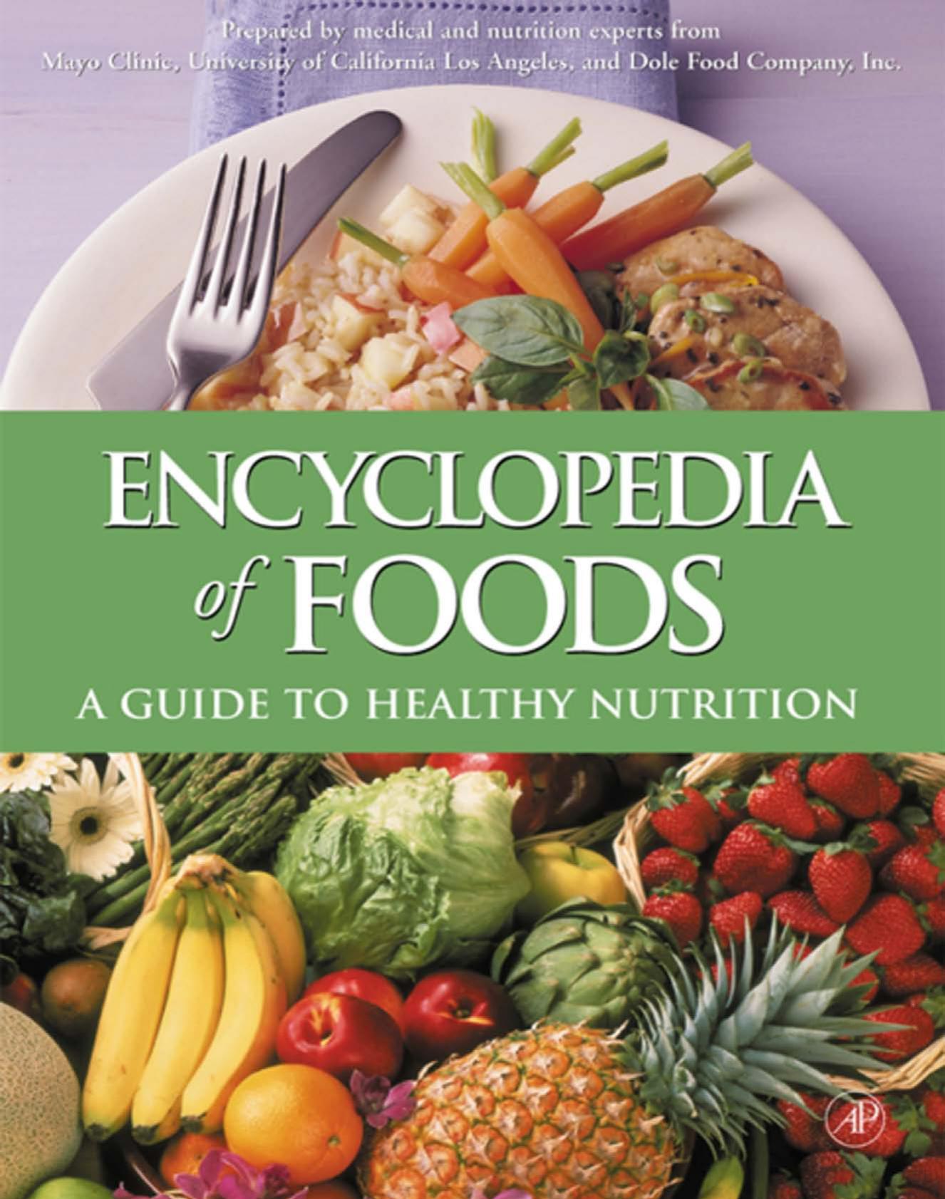 Encyclopedia of Foods. A Guide to Healthy Nutrition by Experts from Dole Food
