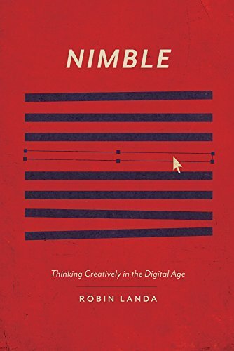 Nimble: Thinking Creatively in the Digital Age by Robin Robin Landa