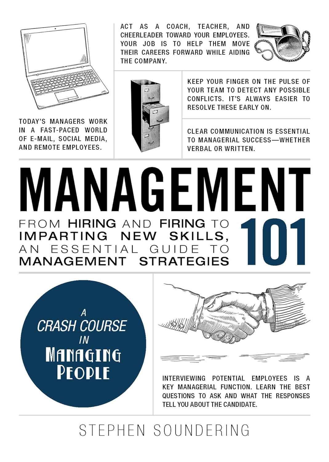 Management 101: From Hiring and Firing to Imparting New Skills, an Essential Guide to Management Strategies