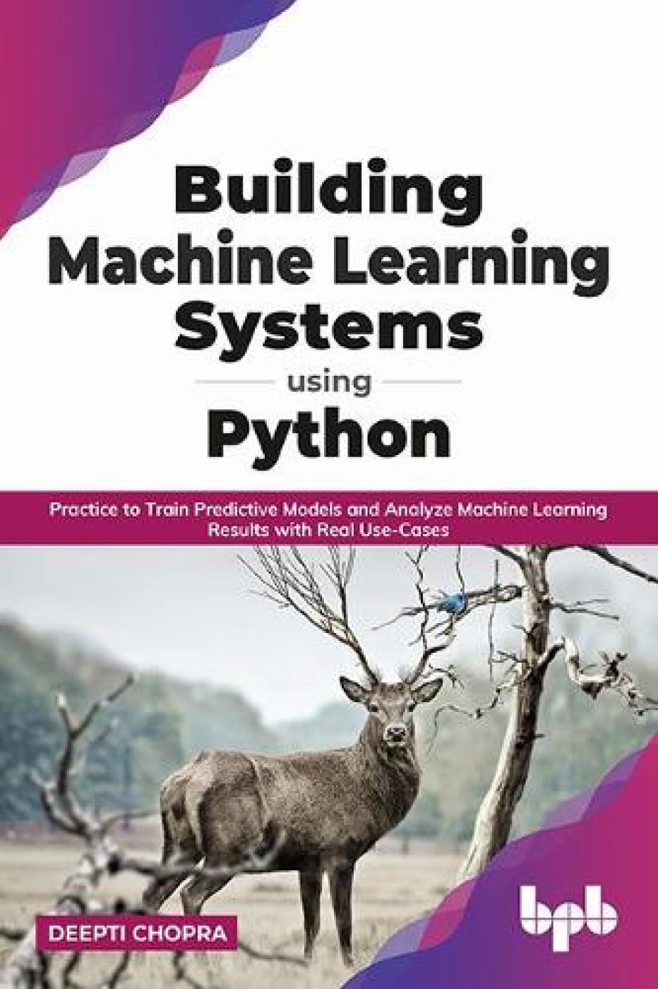 Building Machine Learning Systems Using Python: Practice to Train Predictive Models and Analyze Machine Learning Results With Real Use-Cases (English Edition)