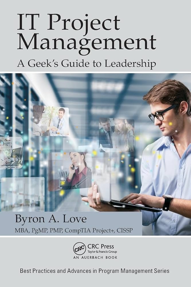 IT Project Management: A Geek's Guide to Leadership