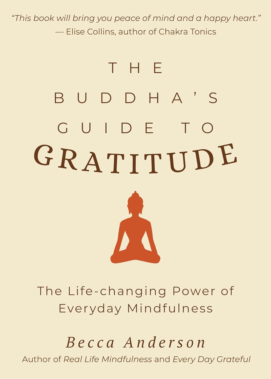 The Buddha's Guide to Gratitude: The Life-Changing Power of Everyday Mindfulness