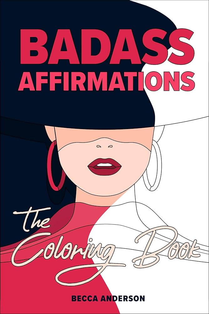 Badass Affirmations: The Wit and Wisdom of Wild Women