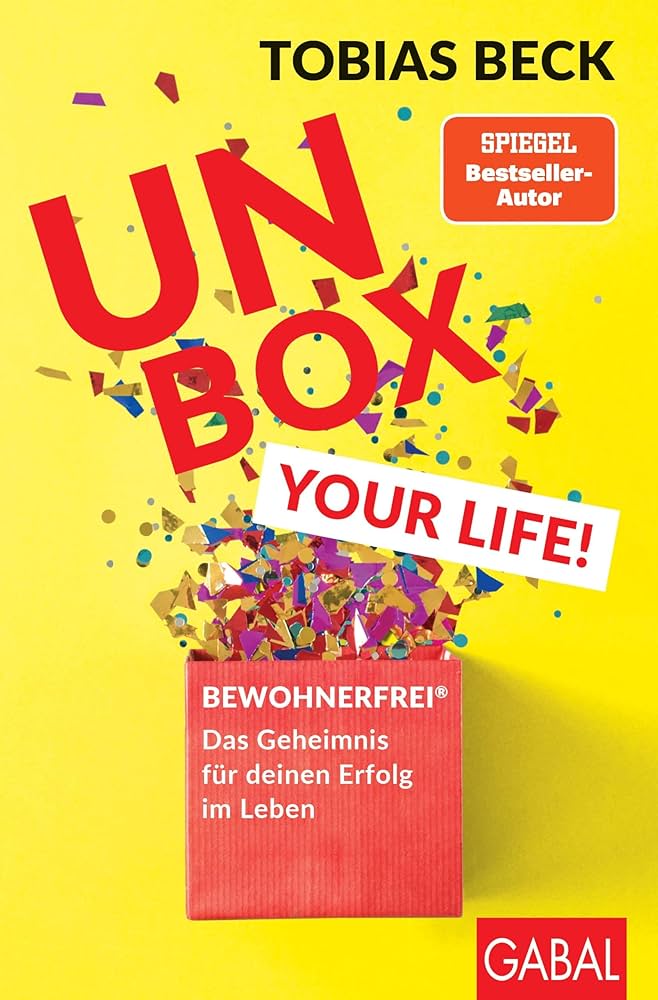 Unbox Your Life!: Curbing Chronic Complainers, Living Life Liberated, and Other Secrets to Success