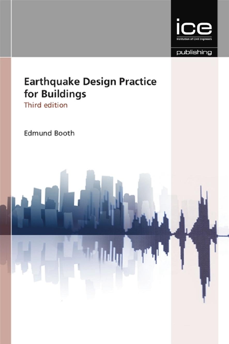Earthquake Design Practice for Buildings, 3rd edition by Edmund Booth
