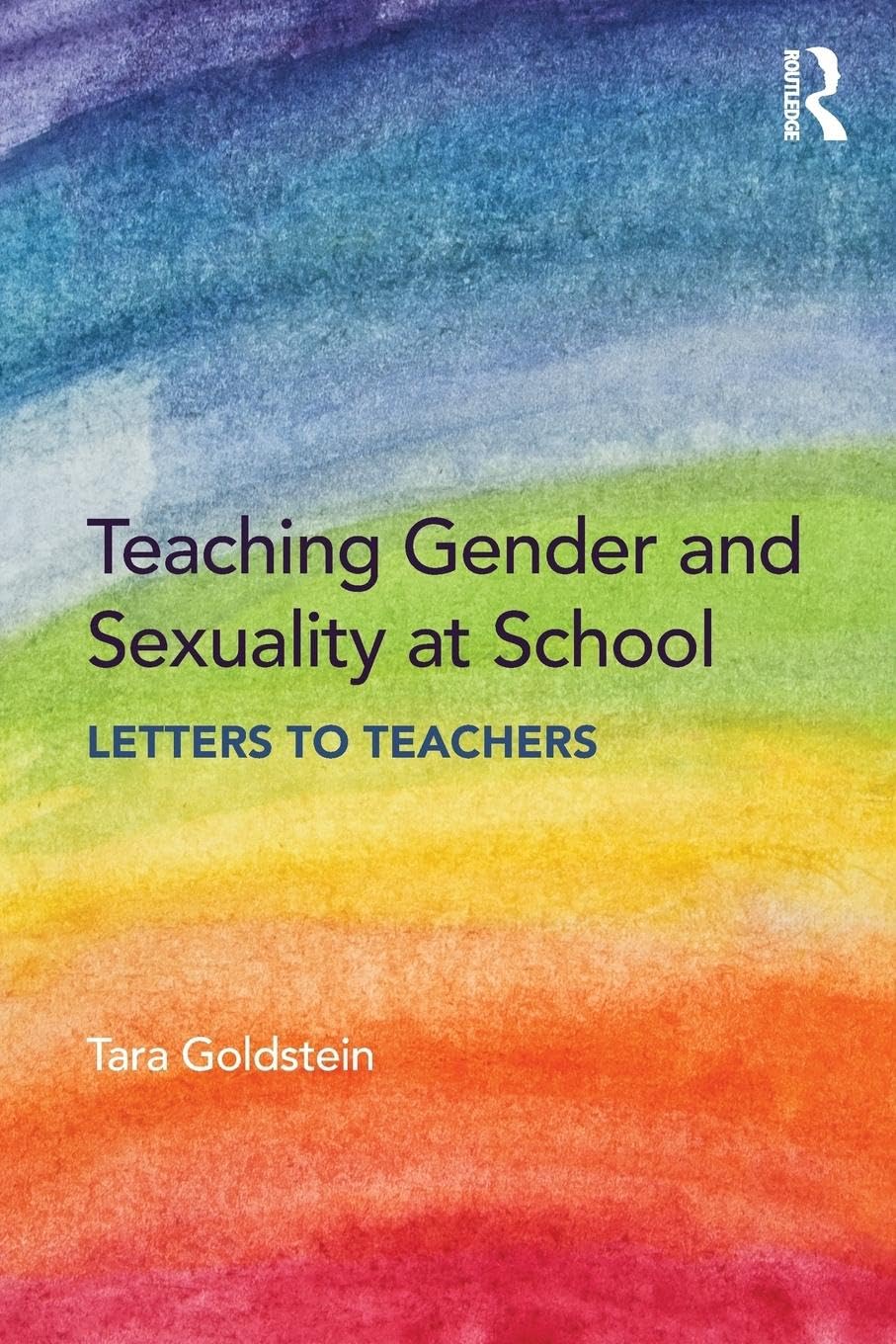 Teaching Gender and Sexuality at School: Letters to Teachers