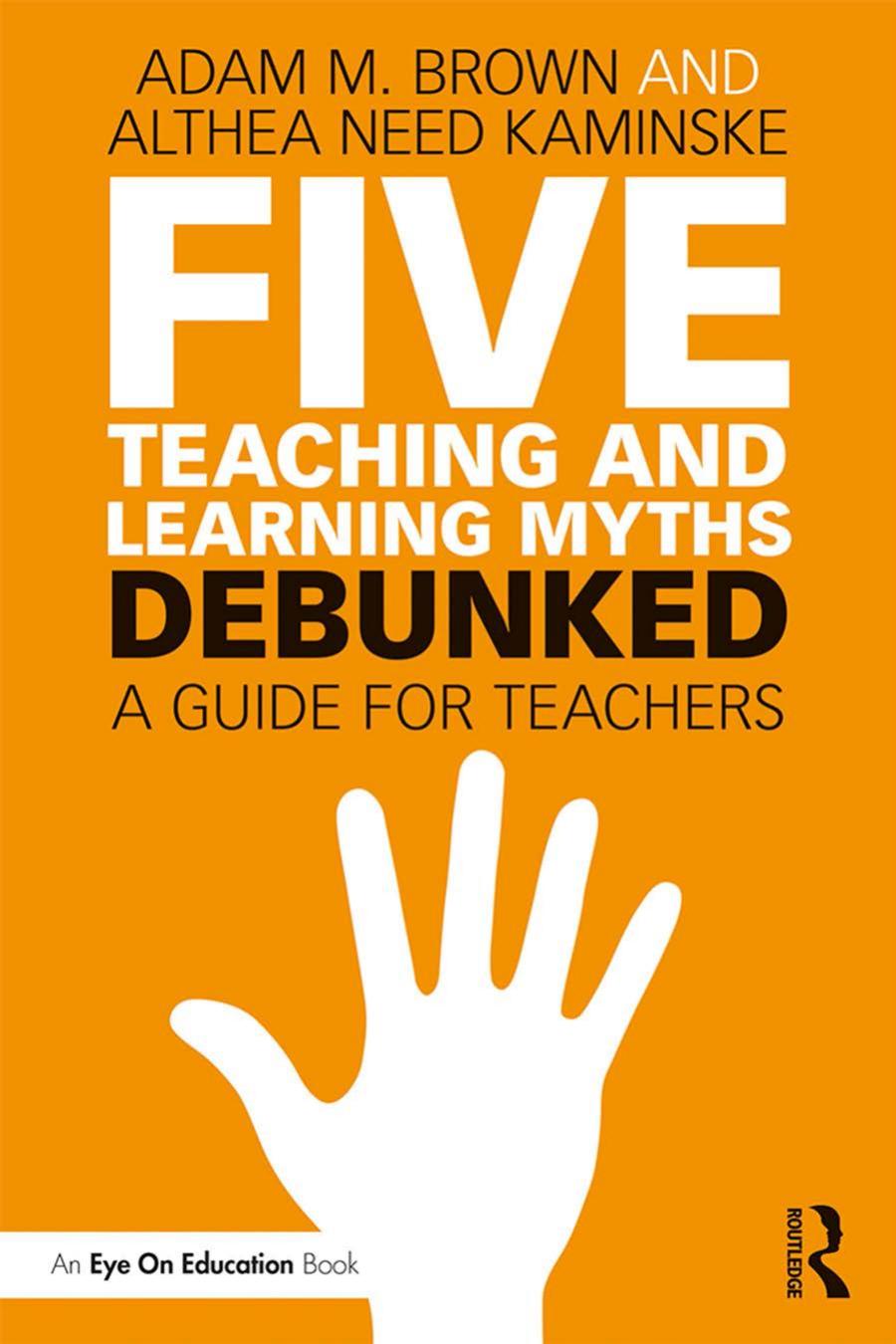 fiveteachingandlearningmyths-debunked aguideforteachers