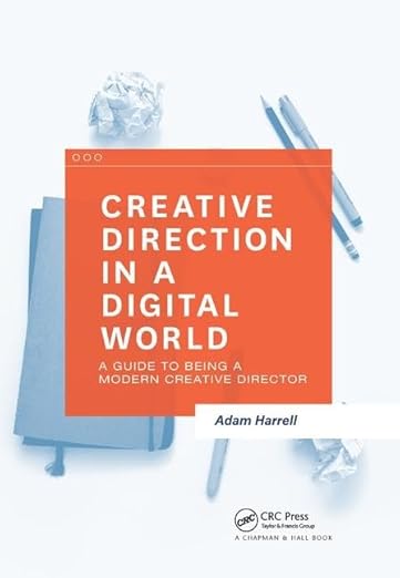 Creative Direction in a Digital World: A Guide to Being a Modern Creative Director