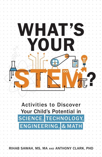 What's Your STEM?: Activities to Discover Your Child's Potential in Science, Technology, Engineering, and Math