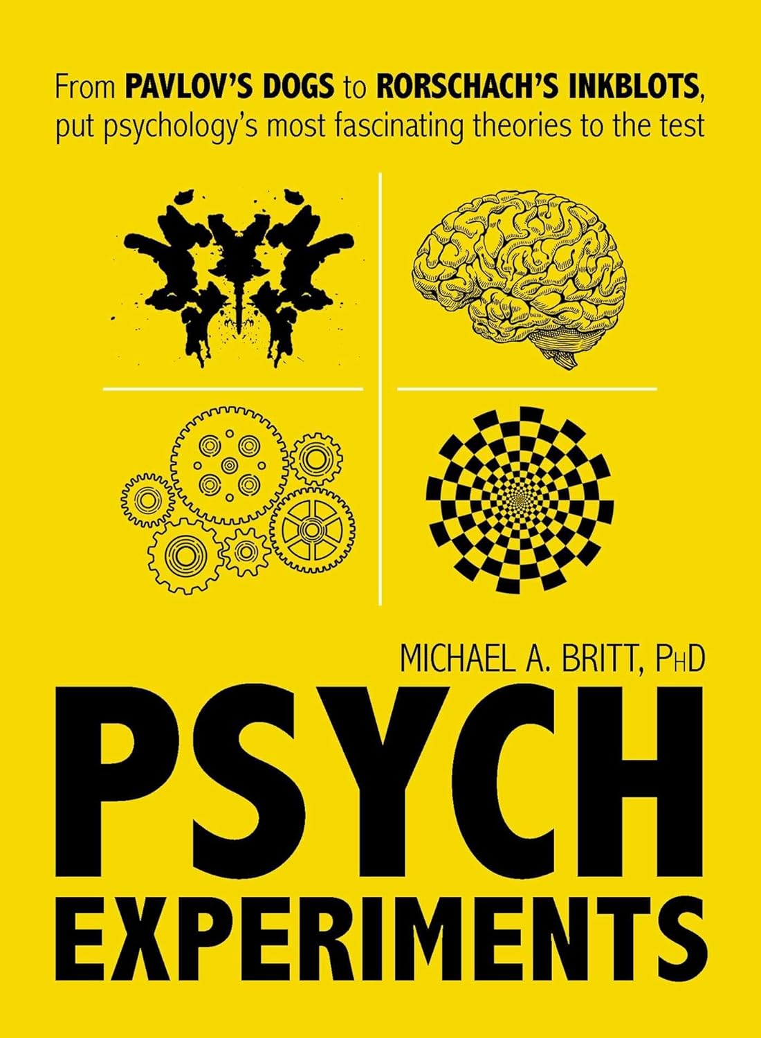 Psych Experiments: From Pavlov's Dogs to Rorschach's Inkblots, Put Psychology's Most Fascinating Studies to the Test