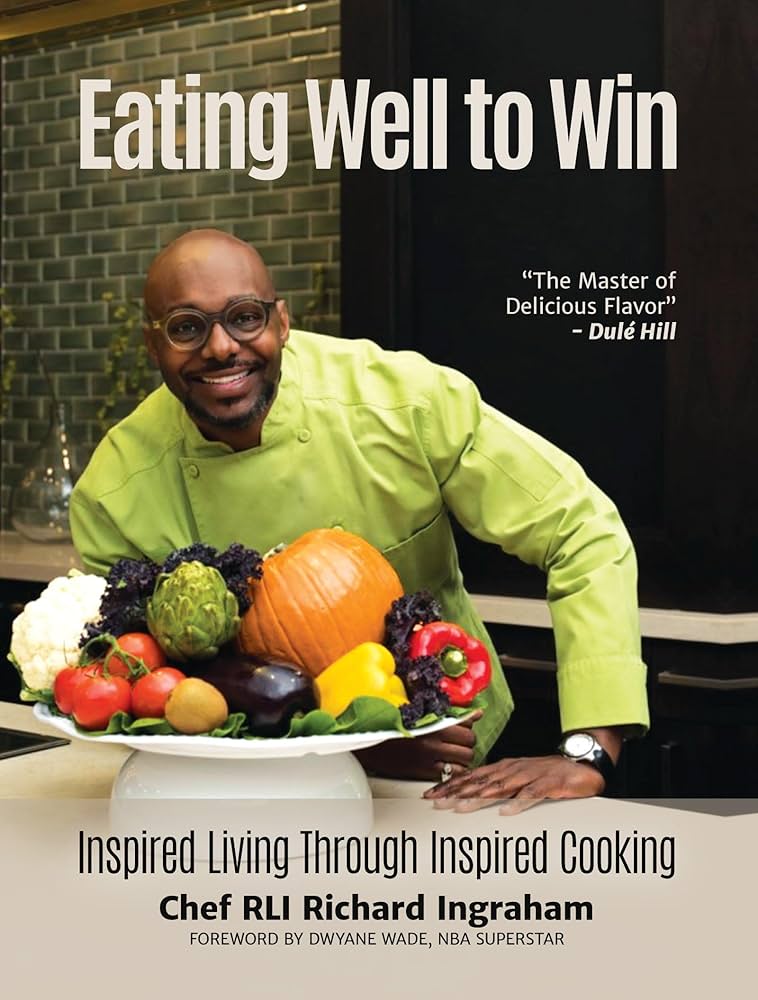 Eating Well to Win: Inspired Living Through Inspired Cooking