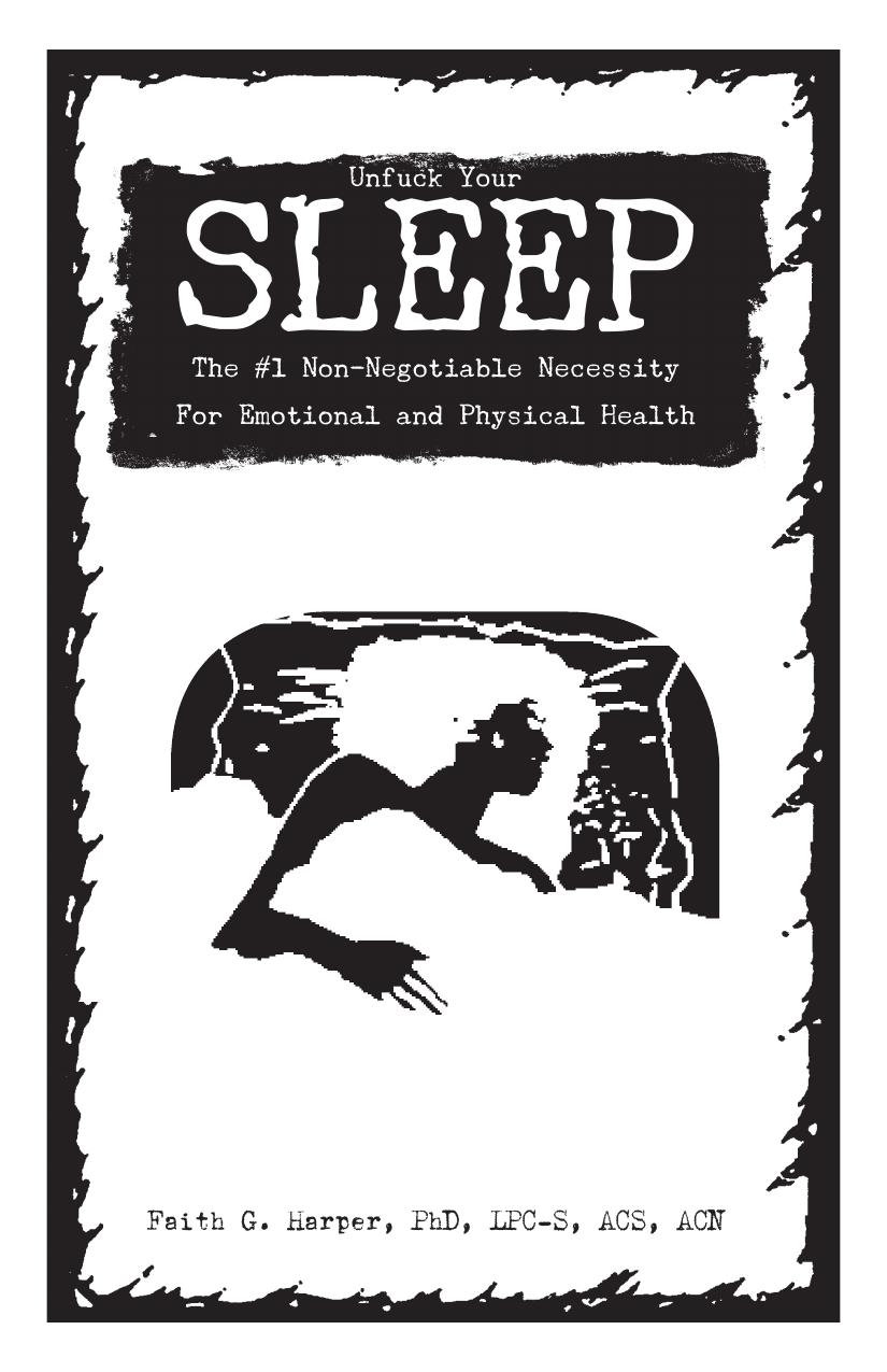 Unfuck Your Sleep The #1 Non-Negotiable Necessity For Emotional and Physical Health