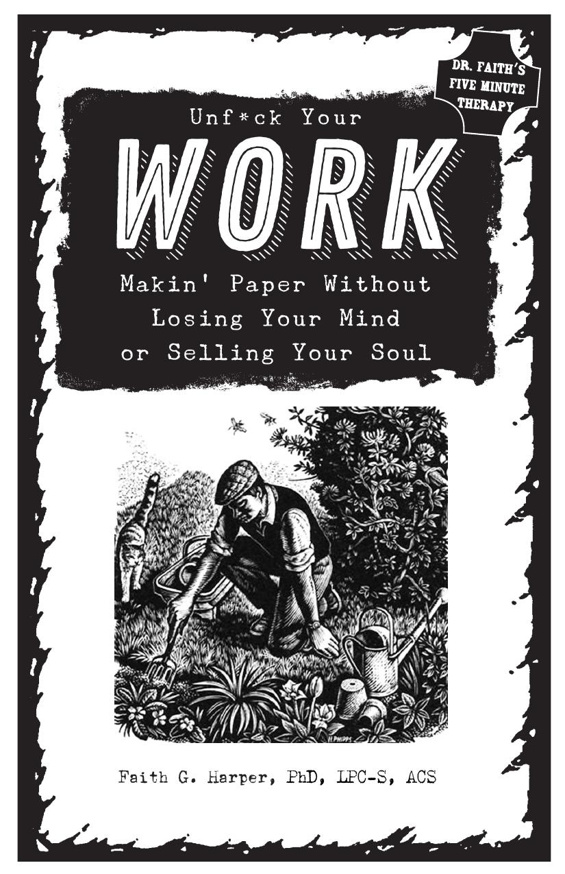 Unfuck Your Work Makin' Paper Without Losing Your Mind or Selling Your Soul
