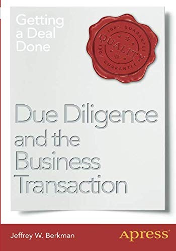Due Diligence and the Business Transaction: Getting a Deal Done