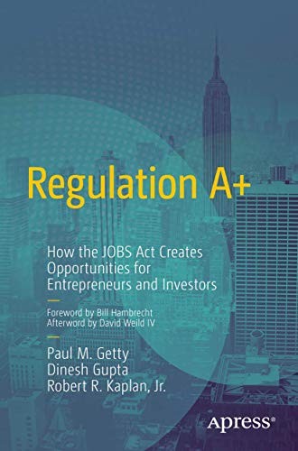 Regulation A+: How the JOBS Act Creates Opportunities for Entrepreneurs and Investors