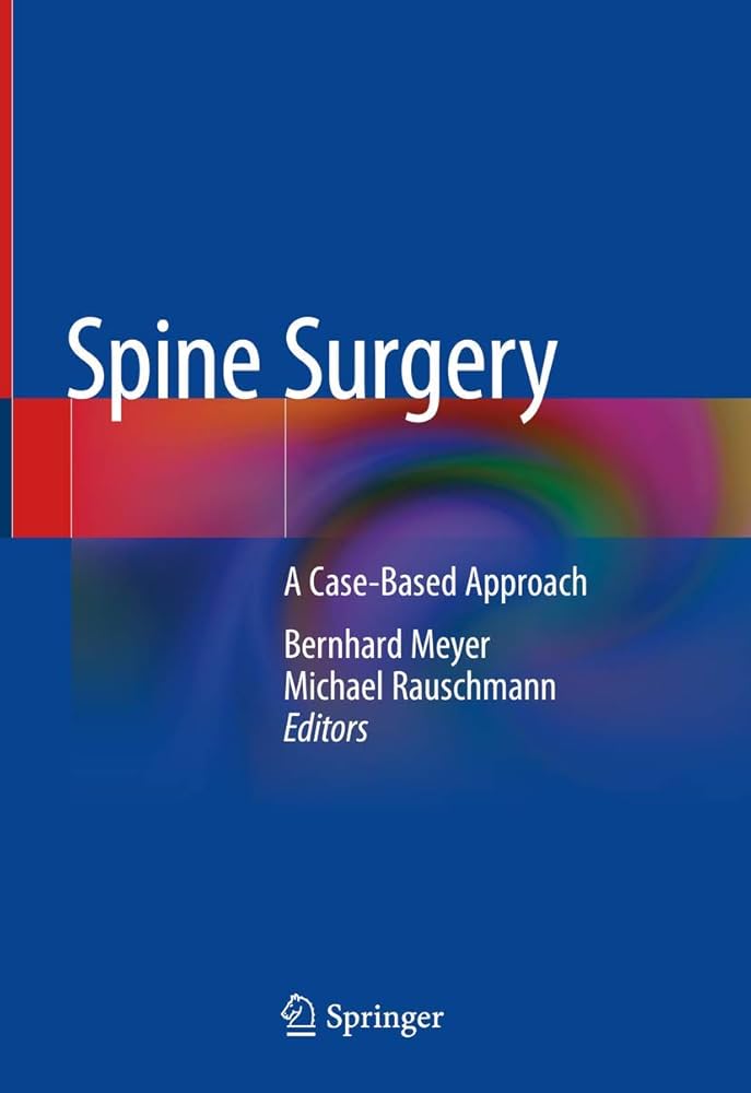 Spine Surgery: A Case-Based Approach