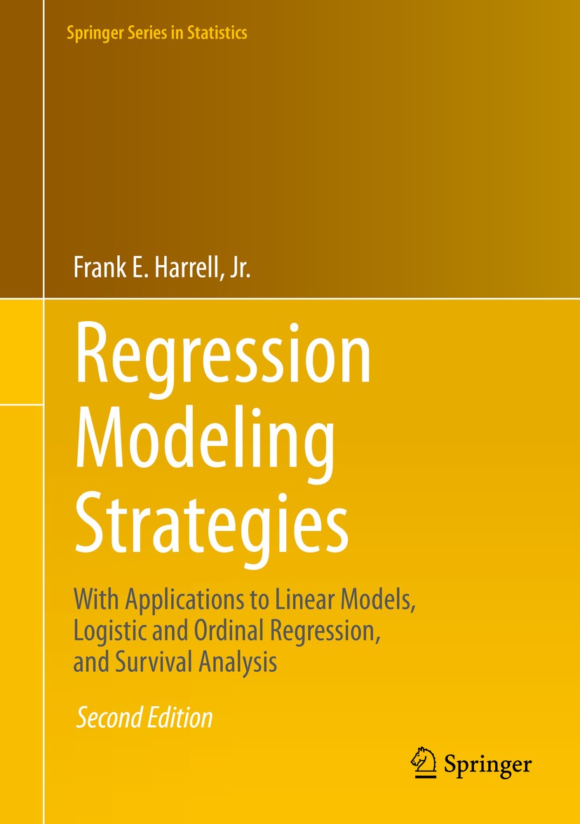 Regression Modeling Strategies: With Applications to Linear Models, Logistic and Ordinal Regression, and Survival Analysis