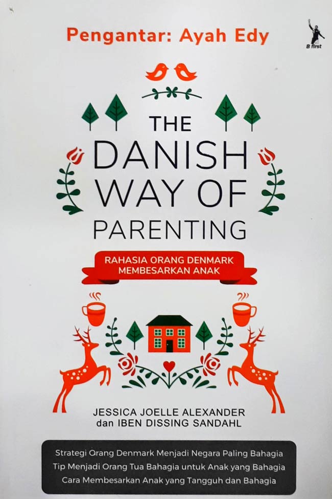 The Danish Way of Parenting: What the Happiest People in the World Know About Raising Confident, Capable Kids