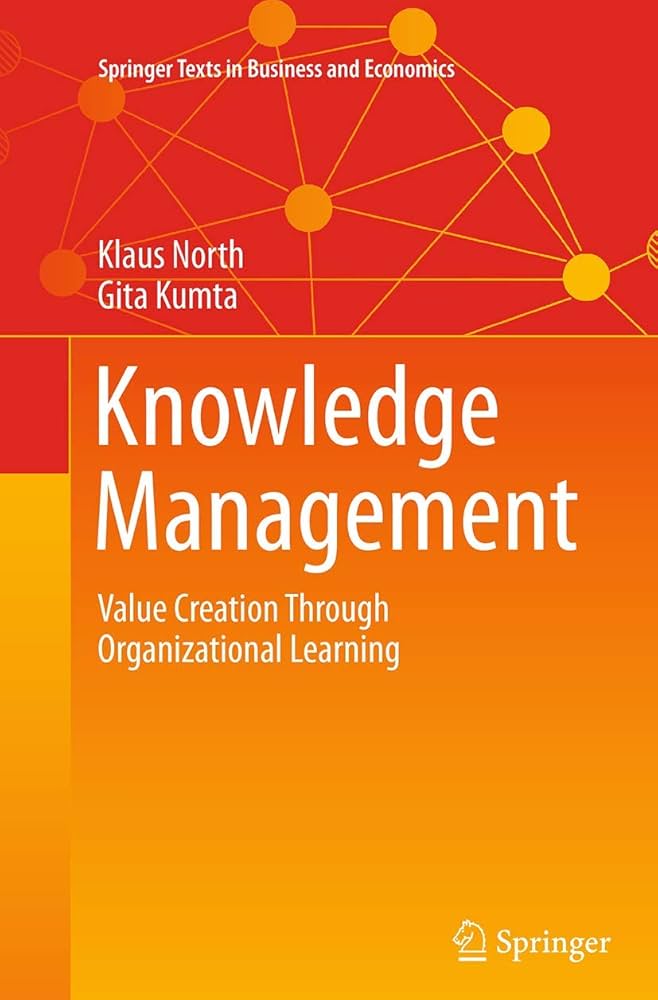 Knowledge Management: Value Creation Through Organizational Learning