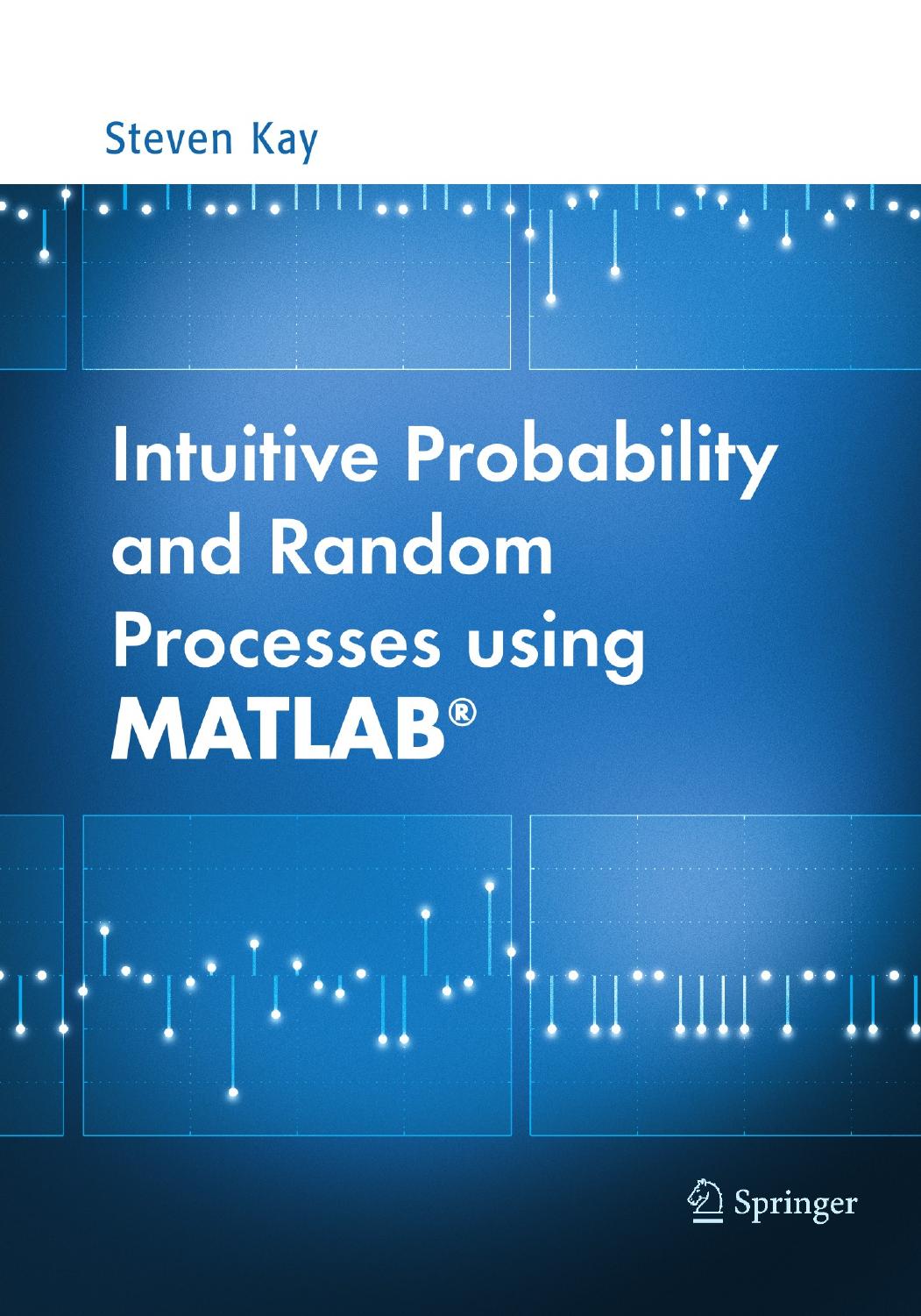 Intuitive Probability and Random Processes Using MATLABÂ®