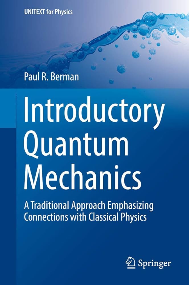 Introductory Quantum Mechanics: A Traditional Approach Emphasizing Connections With Classical Physics